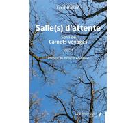 Salle(s) d’attente Suivi de Carnets voyagés - Fred Hailon - Les Impliqués - broché - Récit