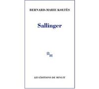 Sallinger Bernard-Marie Koltès (Auteur)