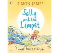 Sally and the Limpet by Simon James James, Simon (Auteur)