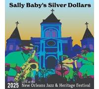 Sally Baby's Silver Dollars - Live At The 2025 New Orleans Jazz & Heritage Festival