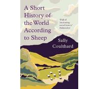 Sally Coulthard A Short History of the World According to Sheep (Poche)