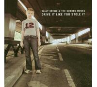 Sally Crewe & The Sudden Moves - Drive It Like You Stole It