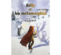 Sally et les métamorphes: Tome 1