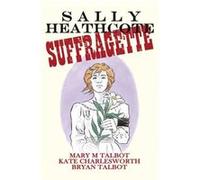 Sally Heathcote by Bryan Talbot Hardcover Book Mary Talbot, Bryan Talbot, Kate Charlesworth (Auteur)