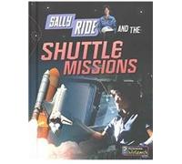 Sally Ride And The Shuttle Missions