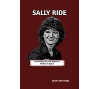 Sally Ride: Uncovering The First American Woman In Space