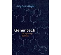 Sally Smith Hughes Genentech - The Beginnings of Biotech (Poche)