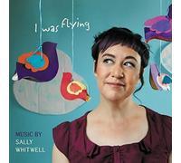 Sally Whitwell - I Was Flying