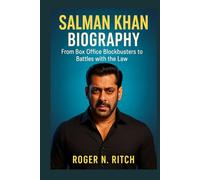 SALMAN KHAN BIOGRAPHY : FROM BOX OFFICE BLOCKBUSTERS TO BATTLES WITH THE LAW: THE MAN BEHIND THE STARDOM