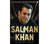 Salman Khan – Le Sultan de Bollywood