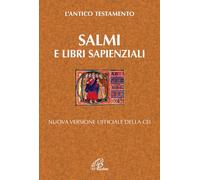 Salmi e libri Sapienziali. L'antico testamento. Nuova versione ufficiale della Cei