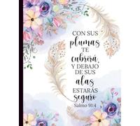 Salmo 91: Bajo Sus Alas Encontrarás Refugio: Cuaderno cristiano con 120 páginas rayadas - 7.5 x 9.25 pulgadas - Inspirado en la protección de Dios