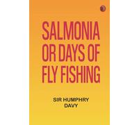 Salmonia Or Days of Fly Fishing