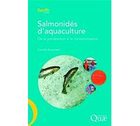 Salmonidés d'aquaculture: De la production à la consommation.