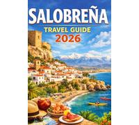 SALOBREÑA TRAVEL GUIDE 2026: The Ultimate Insider Guide to Spain’s Hidden Costa Tropical Gem with Local Tips, Scenic Routes, Beaches, Culture, and Day Trips