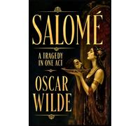 SALOMÉ: A Tragedy in One Act