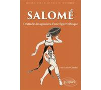 Salomé Destinées d’une princesse biblique - Paul André Claudel - Ellipses - broché - Livre