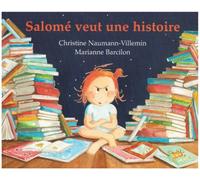 Salomé veut une histoire...: Rien que pour elle, une histoire inventée par sa maman, là, tout de suite, maintenant...