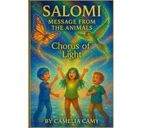 SALOMI MESSAGE FROM THE ANIMALS: Chorus of Light