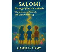 Salomi Message from the Animals: The Council of Animals: The Great Gathering