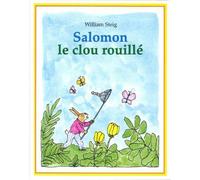 Salomon le clou rouille - William Steig - Kaleidoscope - relié - Album jeunesse dès 3 ans
