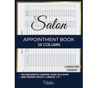 Salon Appointment Book 10 Column: with Monthly Overview, Client Contact List & Notes Pages | Large 8.5" x 11" Format with Space for 2000+ Bookings | ... Nail Technicians, Barbers & Service Providers