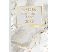 Salon Appointment Book 2027 And Diary: Dated Planner 7am-8.45pm, 15 Minute Appointment Slots, Goals, Reminders, To Do Lists: Beautiful White Marble ... A4, Contact Lists, Gift For Special Occasions