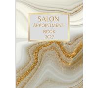 Salon Appointment Book 2027 And Diary: Dated Planner 7am-8.45pm, 15 Minute Appointment Slots, Goals, Reminders, To Do Lists: Beautiful White Gold Cover A4, Contact Lists, Gift For Special Occasions