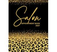 Salon Appointment Book 2027: Dated Monthly, Weekly and Daily Planner 8am-8.45pm, 15 Minute Appointment Slots for Beauty Therapist, Hairdressers, Spa ... Mobile Stylists | Elegant Gold GlitterLeopard