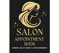 Salon Appointment Book: 52-Week Scheduler for Stylists - Daily Planner with 15-Minute Appointments, Contact Info & Notes Pages