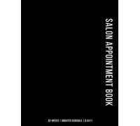 Salon Appointment Book: Daily and Hourly Log with 15-Minute Increments | 52-Week Undated Schedule Book with Client Details & Notes Pages | Large 8.5 × 11 Size | Black Matte Finish