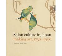 Salon Culture in Japan: Making Art, 1750-1900