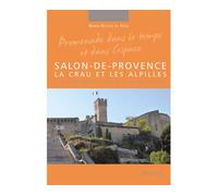 Salon de provence la crau et les alpilles - Marie-Nicole Le Noël - Edisud - broché - Guide