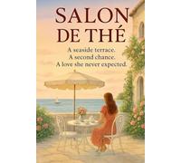 Salon de Thé: A seaside terrace. A second chance. A love she never expected.