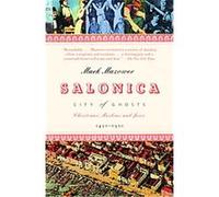 Salonica, City of Ghosts Mark Mazower (Auteur)