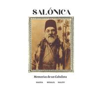 Salónica: Memorias de un Cabalista. Saadia Besalel HaLevi.