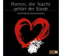 Salonorchester Schwanen - Komm,Die Nacht Gehört Der