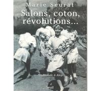 Salons, Coton, Révolutions... Promenade à Alep - Marie Seurat - Seuil - broché - Livre