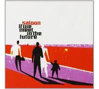 Saloon - If We Met In The Future