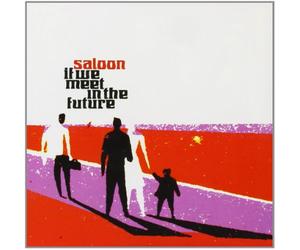 Saloon - If We Met In The Future