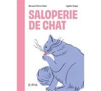 Saloperie de chat Bernard-Pierre Molin (Auteur), Agathe Singer (Illustration)