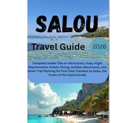 Salou Treavel Guide 2026: Complete Insider Tips on Attractions, Visas, Flight Requirements, Hotels, Dining, Outdoor Adventures, and Smart Trip ... to Salou, the Crown of the Costa Dorada
