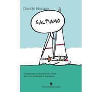 Salpiamo. Il manuale di Sailors for Kids per chi comincia a navigare