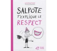 Salpote t'explique le respect