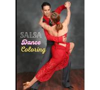 Salsa dance coloring: Unique Salsa Dance Coloring Pages,Super Brilliant Salsa Dancer Coloring Book For Girls, Latin dance Coloring,Mambo, Pachanga,Rumba Dance Coloring,Each page illustrated
