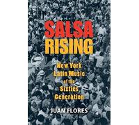 Salsa Rising: New York Latin Music Of The Sixties Generation
