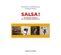 Salsa ! - Un voyage musical en 100 disques essentiels - Fabrice Clerfeuille - Le Mot Et Le Reste - broché - Anthologie