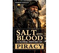 Salt and Blood: A Global History of Piracy