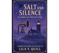 Salt and Silence: A coastal witch cozy where a silent fog horn, kiln sand, and rope fibers uncover a money scheme during the lantern procession