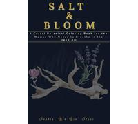 Salt & Bloom: A Costal Botanical Coloring Book for the Woman Who Needs to Breathe in the Open Air